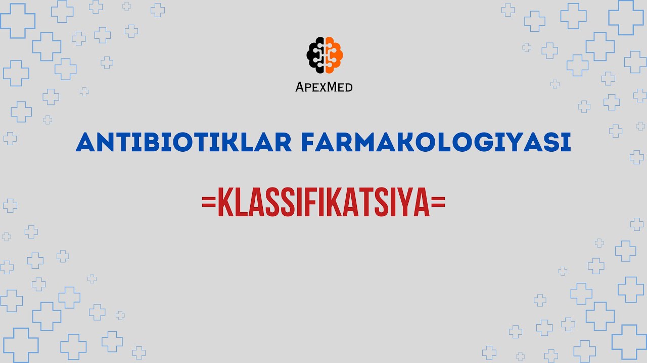 1.Antibiotiklar klassifikatsiyasi. Dastlabki tushunchalar