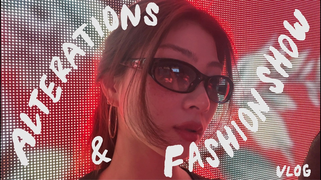 alterations and fashion show | VLOG