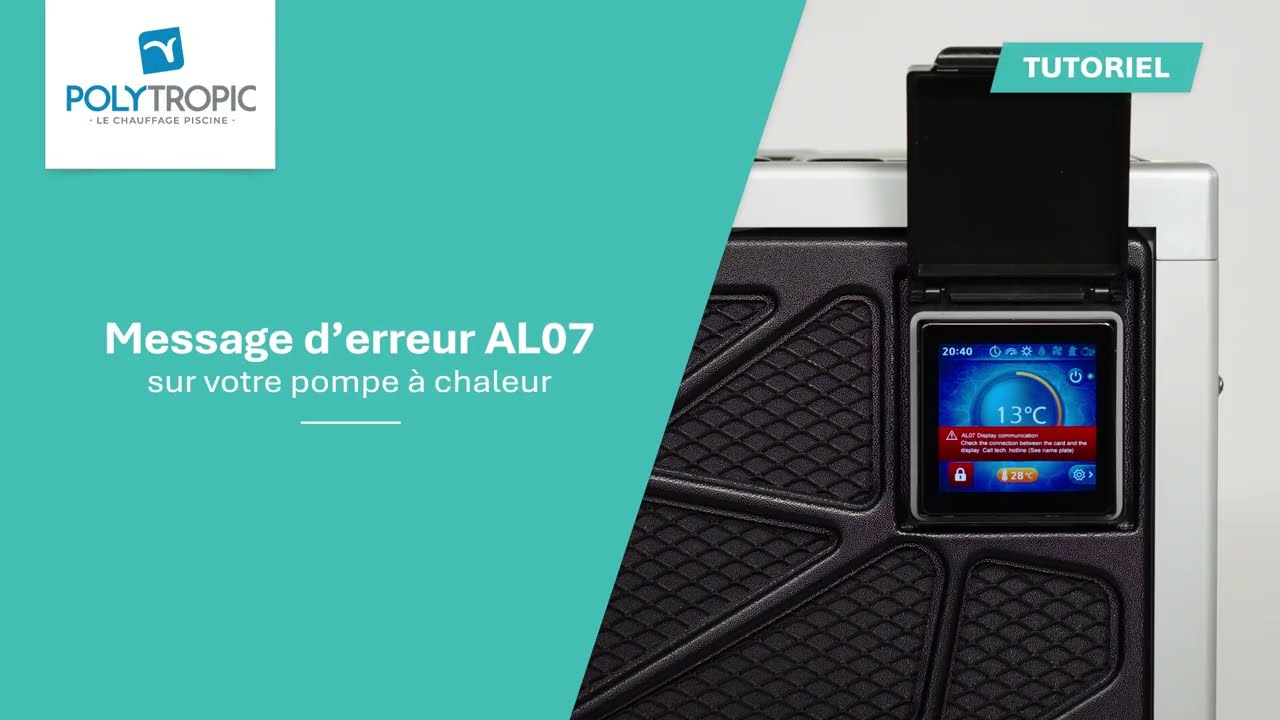Message d'erreur AL07 sur votre pompe à chaleur de piscine Polytropic