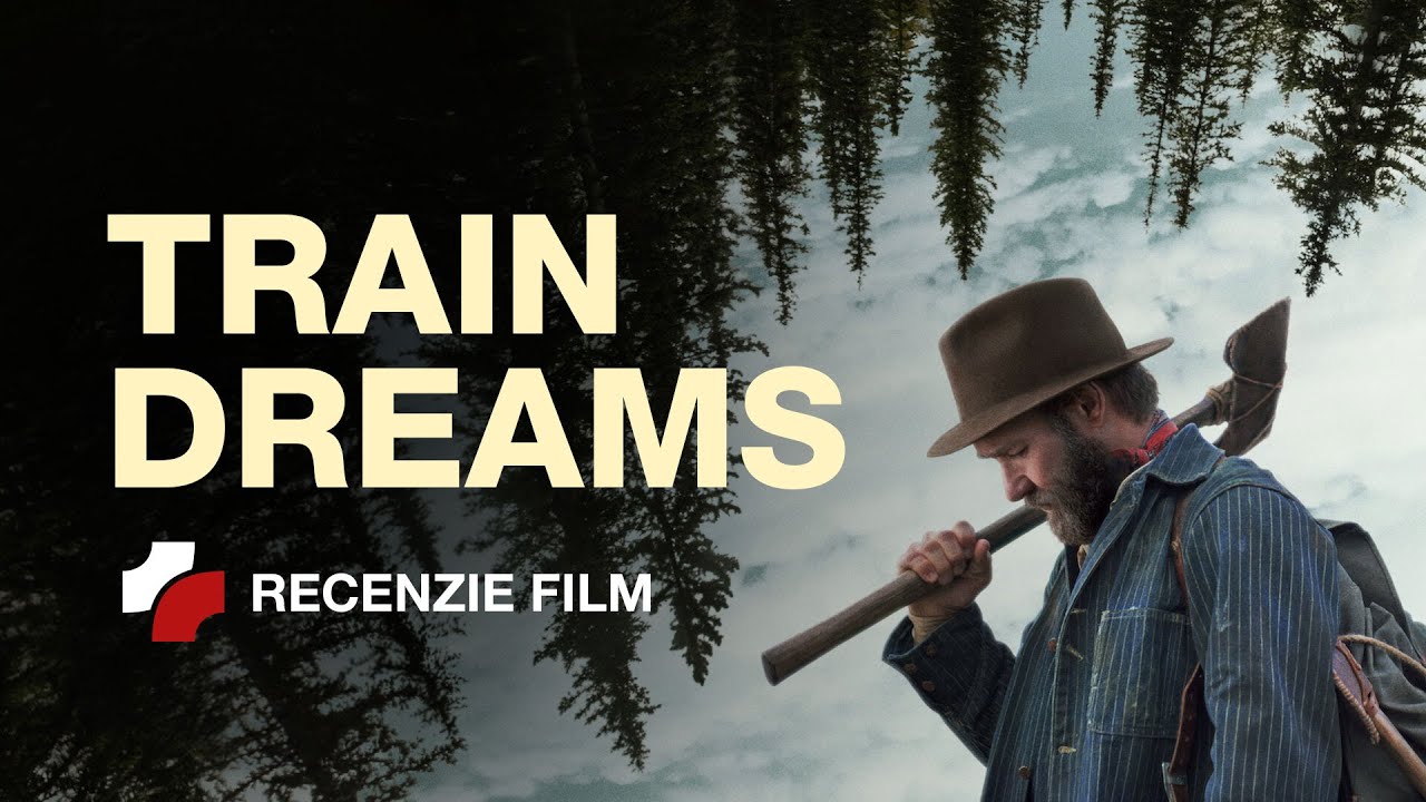 Train Dreams - Unul dintre cele mai bune filme ale anului