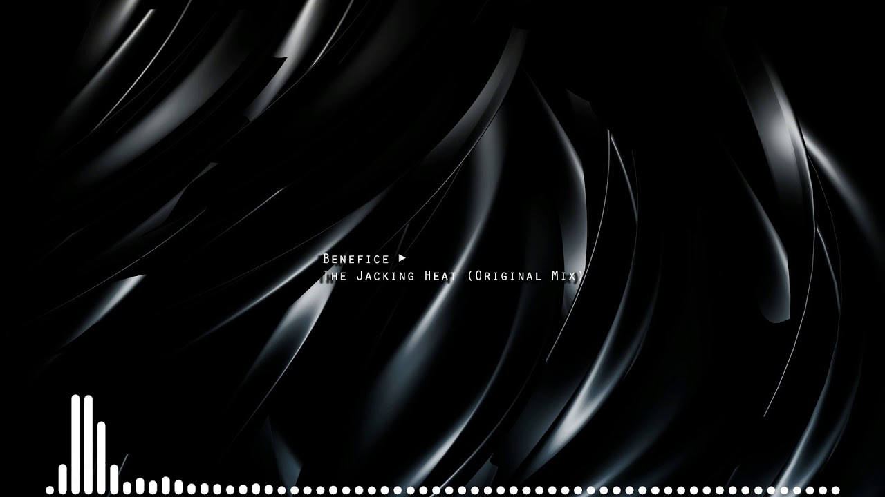 Benefice - The Jacking Heat (Original Mix)