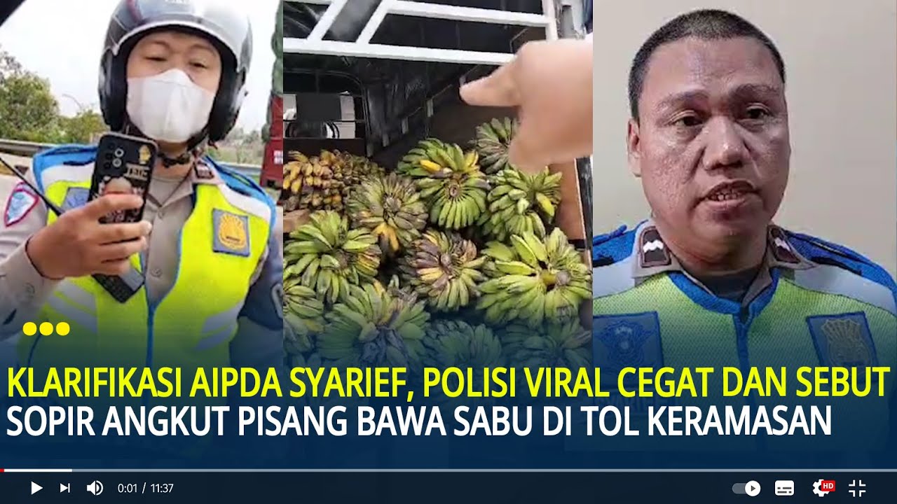 Klarifikasi Aipda Syarief, Polisi yang Cegat dan Sebut Sopir Angkut Pisang Bawa Sabu di Tol Kramasan