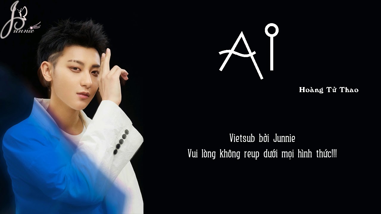 [Vietsub.Lyrics] AI - Hoàng Tử Thao / Z.TAO / 黄子韬 (Album Music Is Blue)