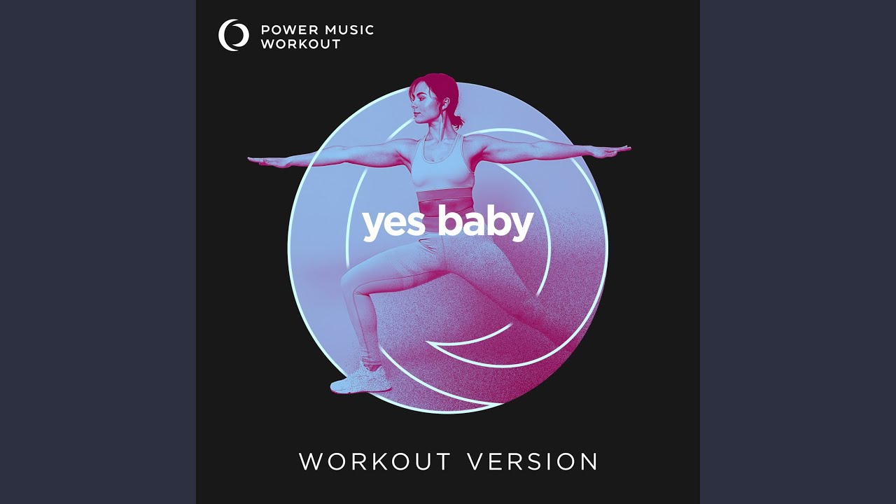 yes baby (Extended Workout Version 134 BPM)