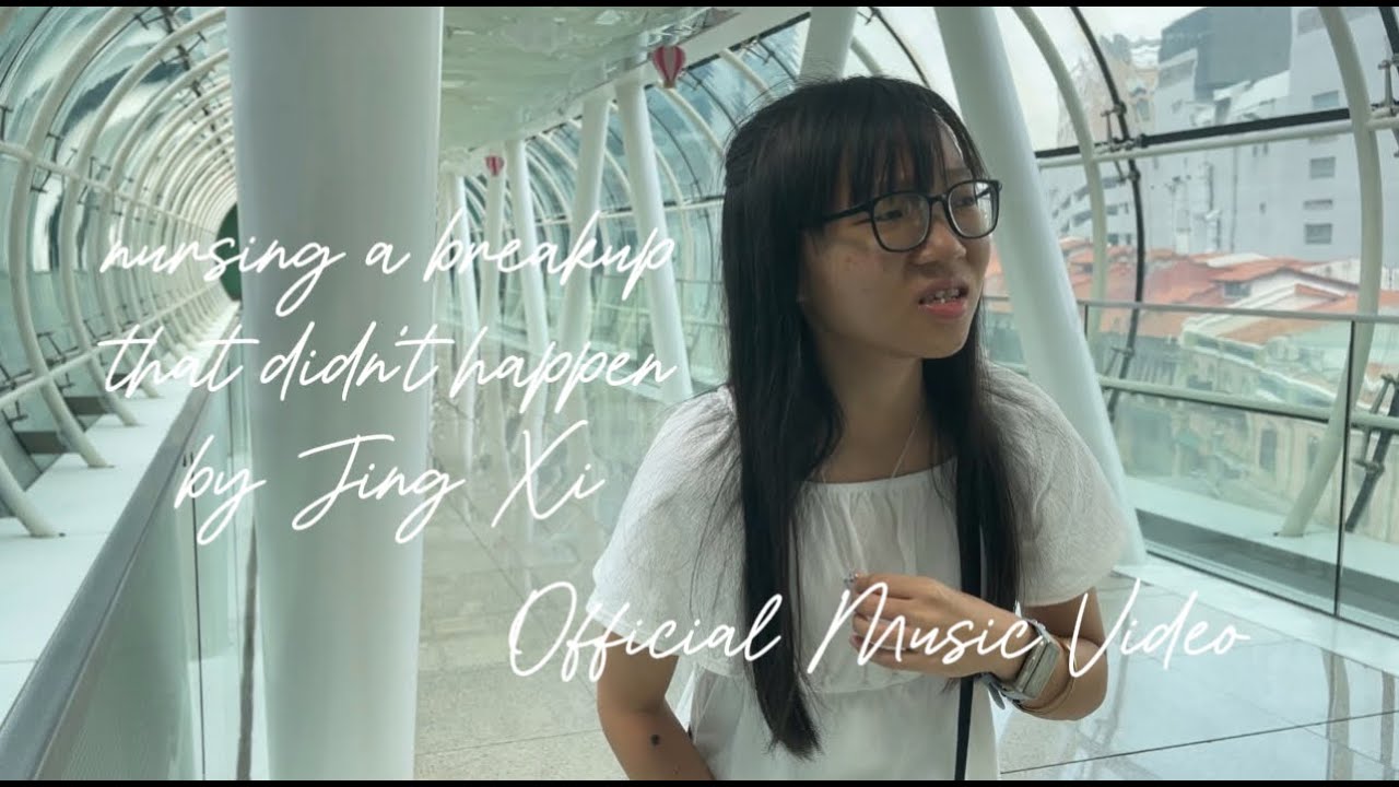 nursing a breakup that didn't happen - Jing Xi (Official Music Video)