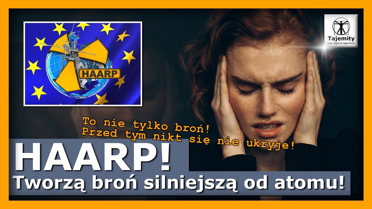 Haarp - tworzą broń silniejszą od atomu