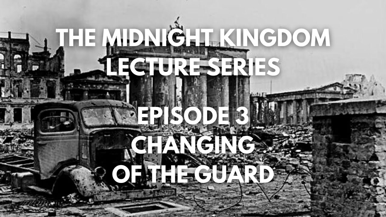 The Midnight Kingdom Lecture Series: Episode 3 - Changing of the Guard