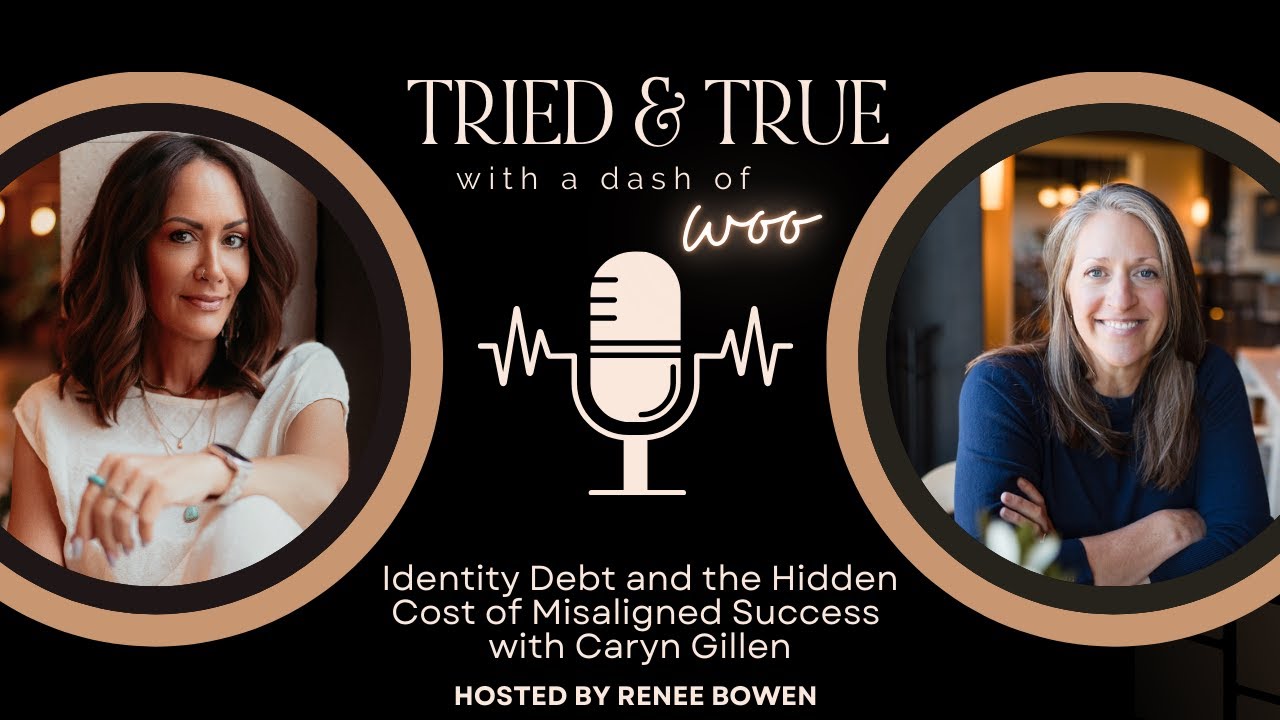 Identity Debt and the Hidden Cost of Misaligned Success with Caryn Gillen