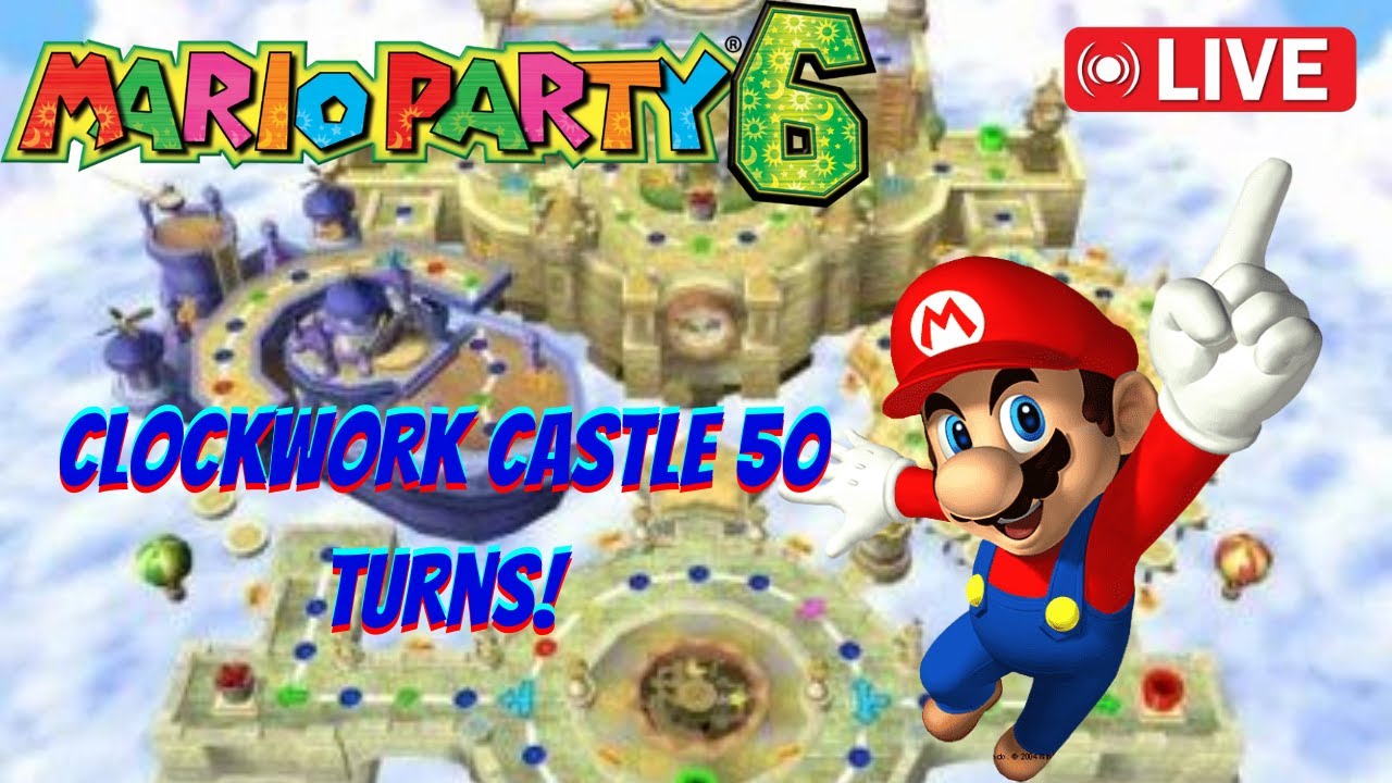 Mario Party 6 Clockwork Castle 50 Turns Live: Finale For Mario! Get To DK!