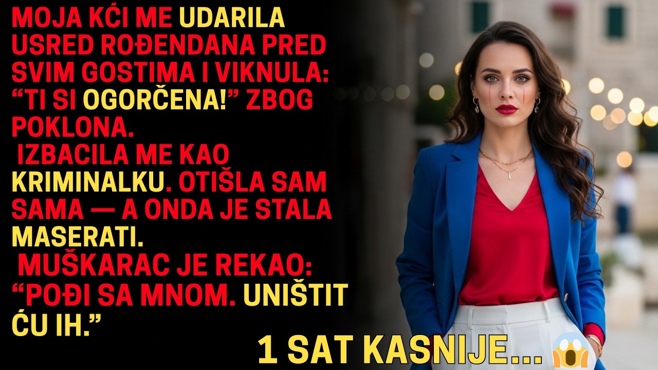 KĆI ME UDARILA I NAZVALA „OGORČENOM” NA ROĐENDANU — SAT KASNIJE… MASERATI.