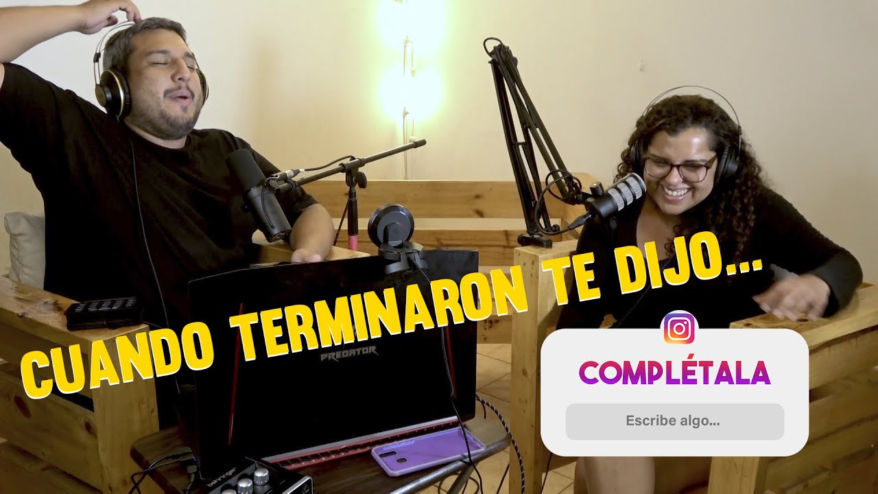 Complétala - Episodio 1 - Cuándo terminaron te dijo...