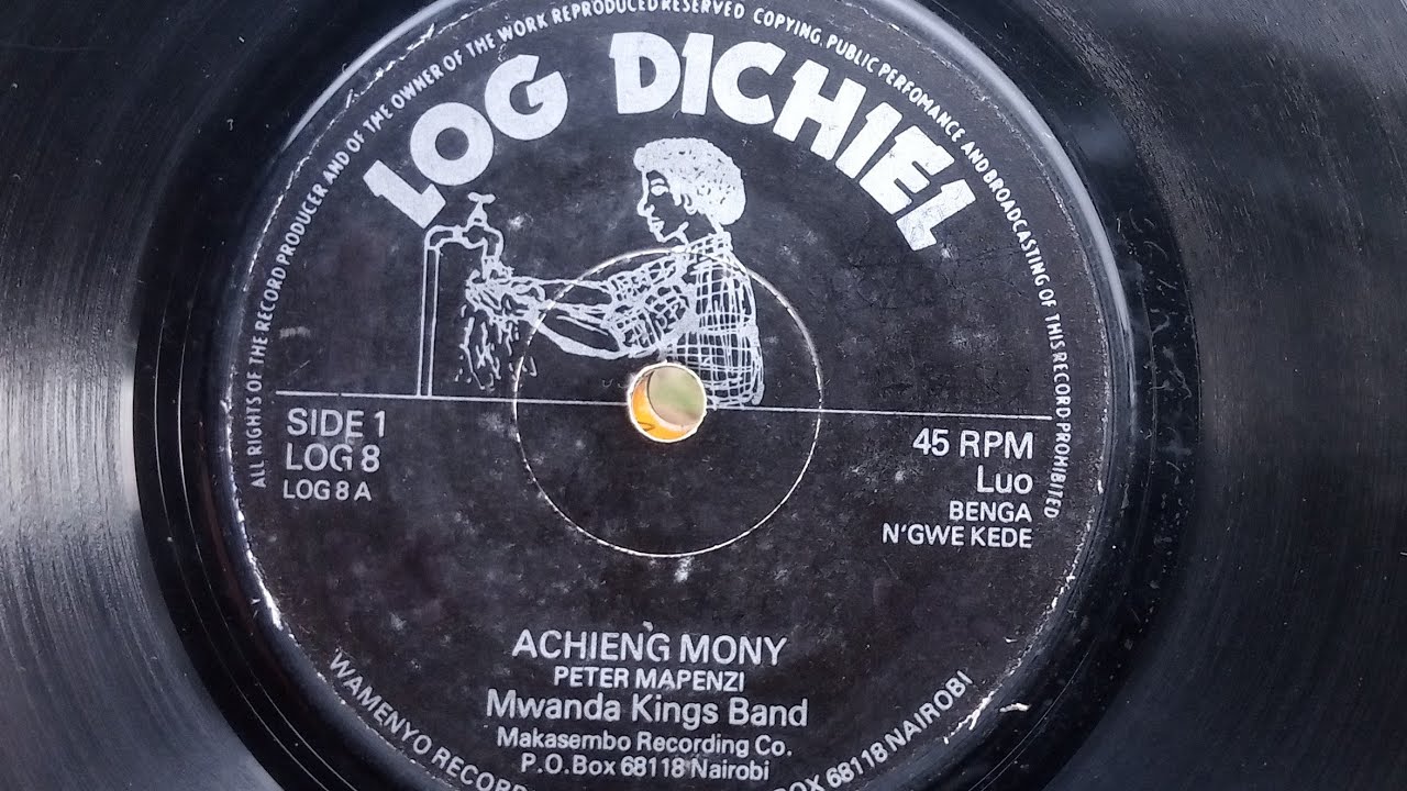 ACHIENG MONY.(FAIR COPY)BY PETER MAPENZI.LOG DICHIEL 08 SIDE A.MWANDA KINGS BAND