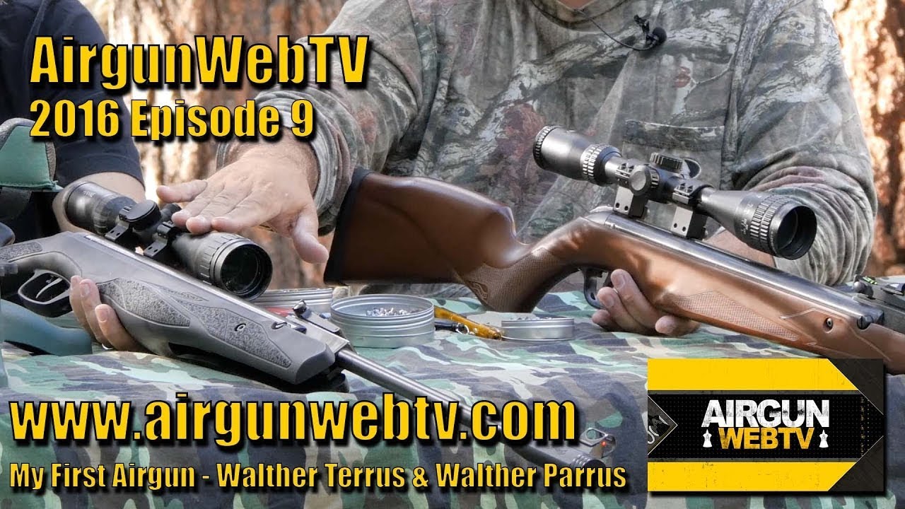 AGWTV – 2016 - EP16 – “My First Airgun” Walther Terrus and Walther Parrus!