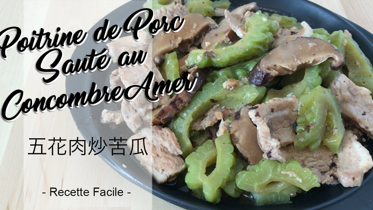 Poitrine de Porc sauté au Concombre Amer - 五花肉炒苦瓜 - Bittermelon with Pork Belly - HeyLittleJean