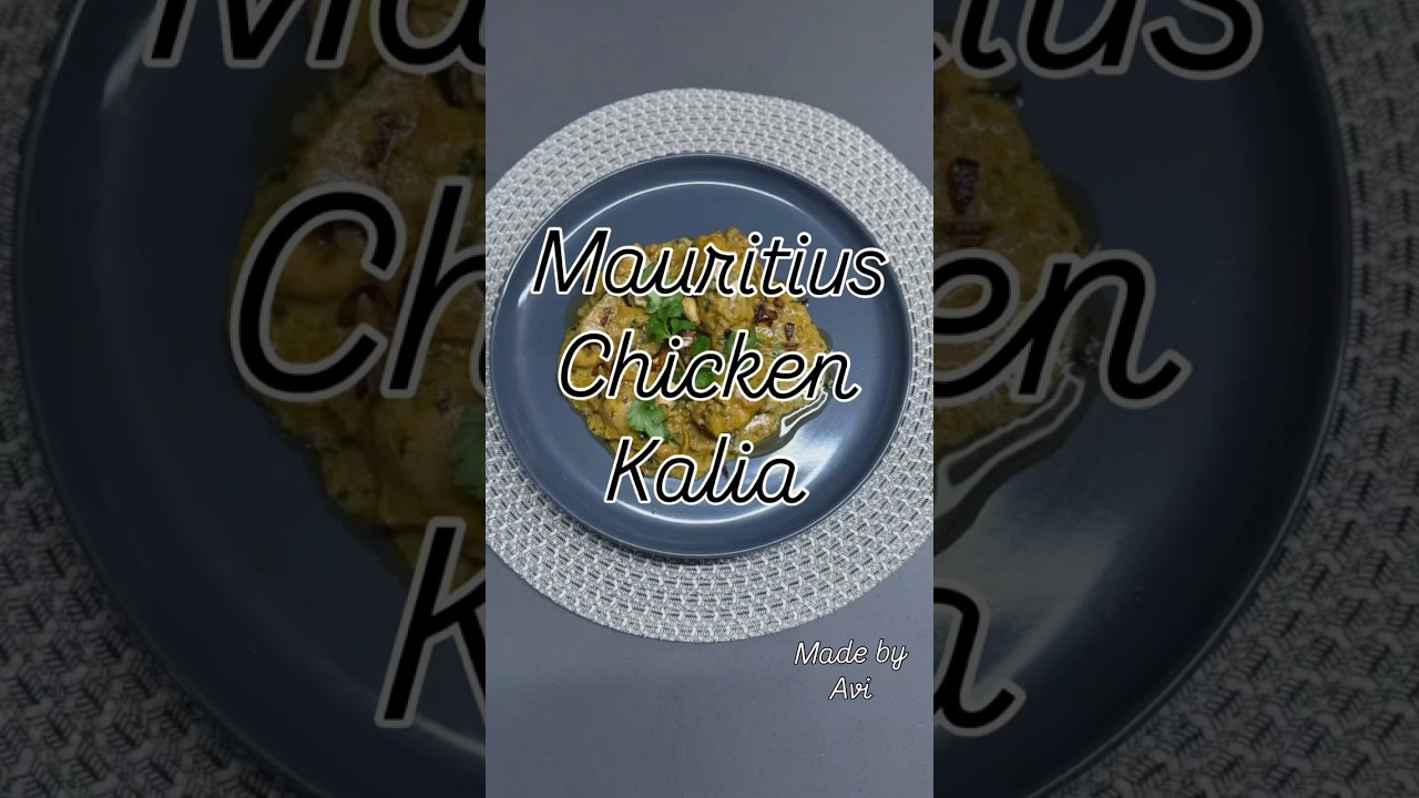 🇲🇺 Mauritius Chicken Kalia - &ldquo;Kalia de Poulet&rdquo;  by Avi Shah
