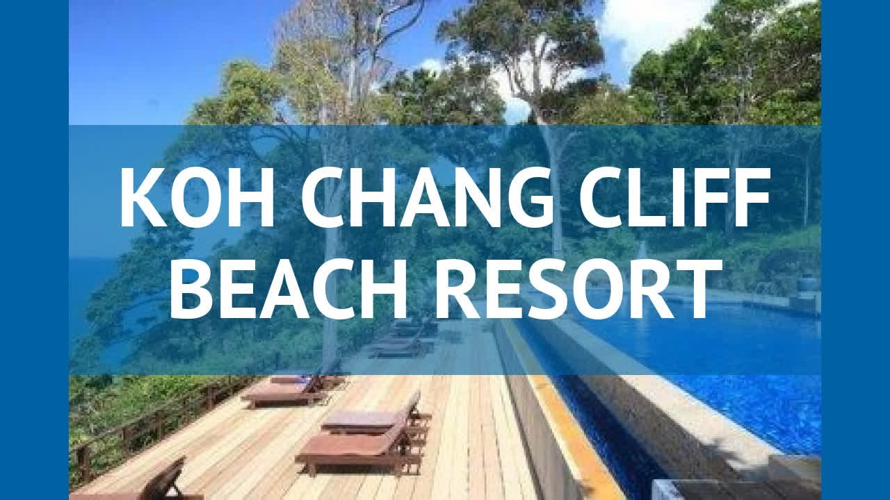 KOH CHANG CLIFF BEACH RESORT 3* Ко Чанг обзор – отель КОХ ЧАНГ КЛИФ БИЧ РЕЗОРТ 3 Ко Чанг видео обзор