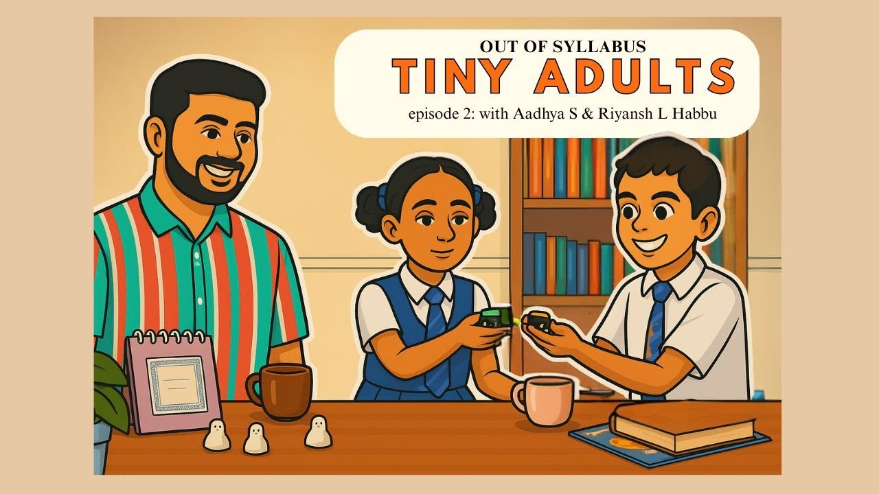 Ch2: Mini Adults | Out of Syllabus Ep2