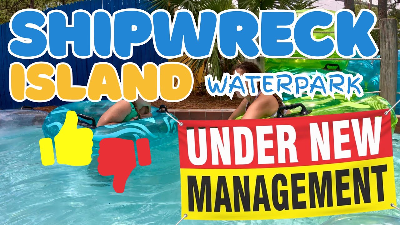 Shipwreck Island Waterpark is Under NEW Ownership and it is NOT the Same!