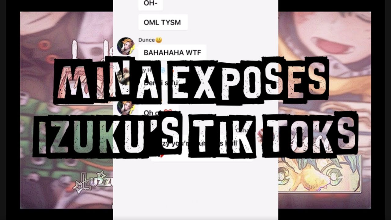 MINA EXPOSES IZUKU’S TIK TOKS |BKDK| !2x!