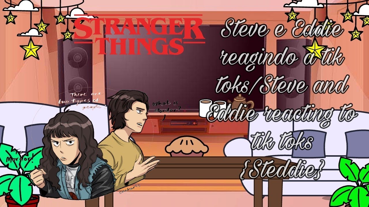 Steve and Eddie reacting to tik toks {Steddie} [🇧🇷/🇺🇸] {Remake}