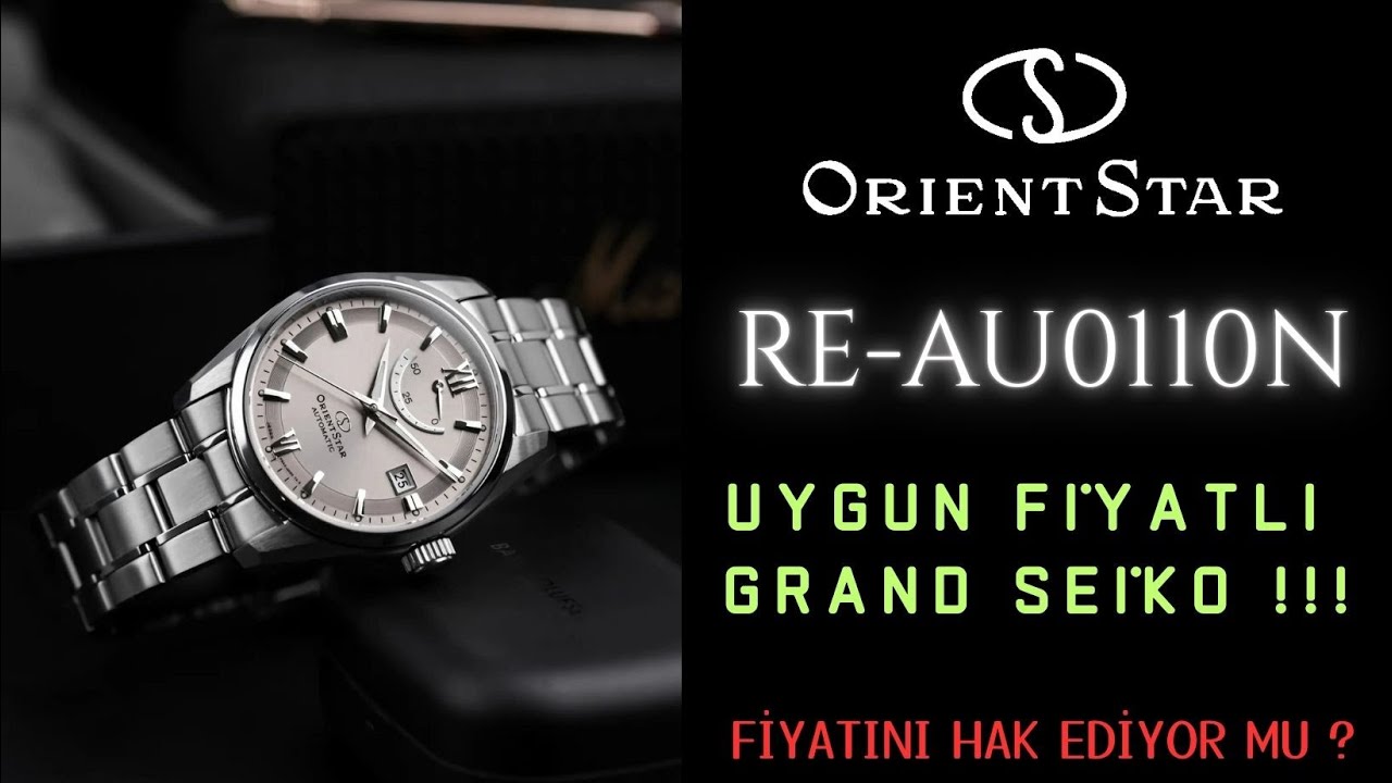 ORIENT STAR RE-AU0110N OTOMATİK SAAT İNCELEMESİ (ULAŞILABİLİR GRAND SEİKO !!!) #orient #orientstar