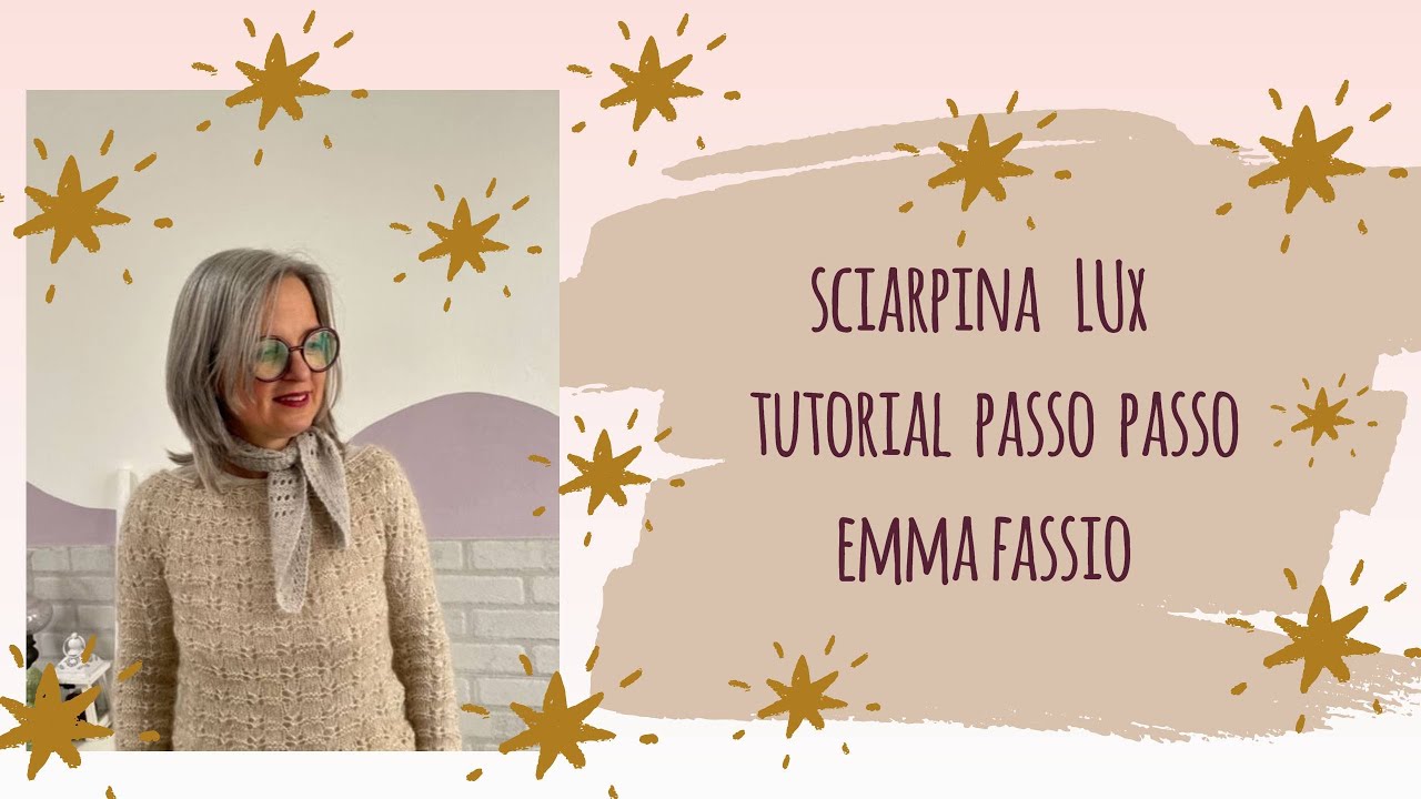 Tutorial passo passo per realizzare a maglia la sciarpa Lux | Emma Fassio