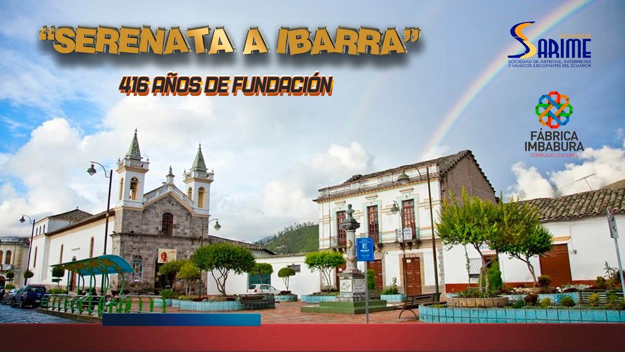 “SERENATA A IBARRA” POR LOS 416 AÑOS DE FUNDACIÓN