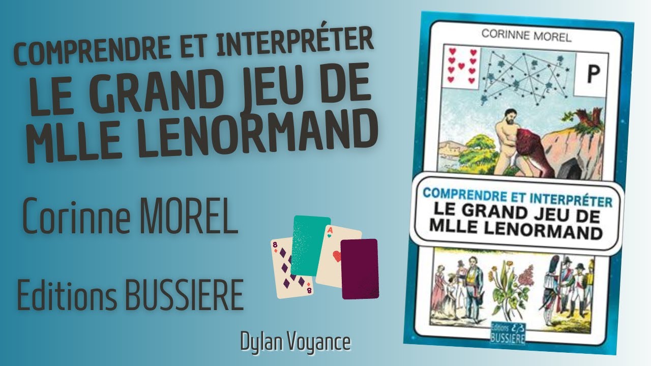 Présentation/Avis : Comprendre et interpréter le grand jeu de Mlle Lenormand