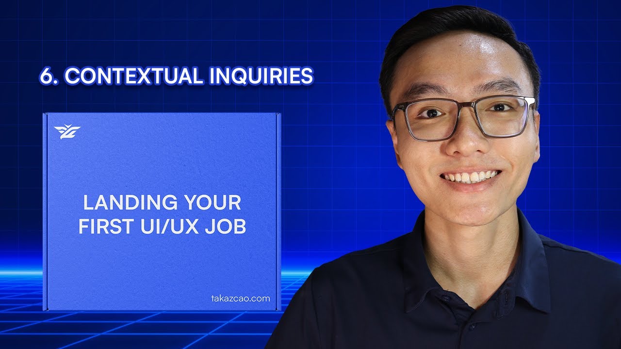 6. Contextual Inquiries | Landing Your First UIUX Job | Takazcao