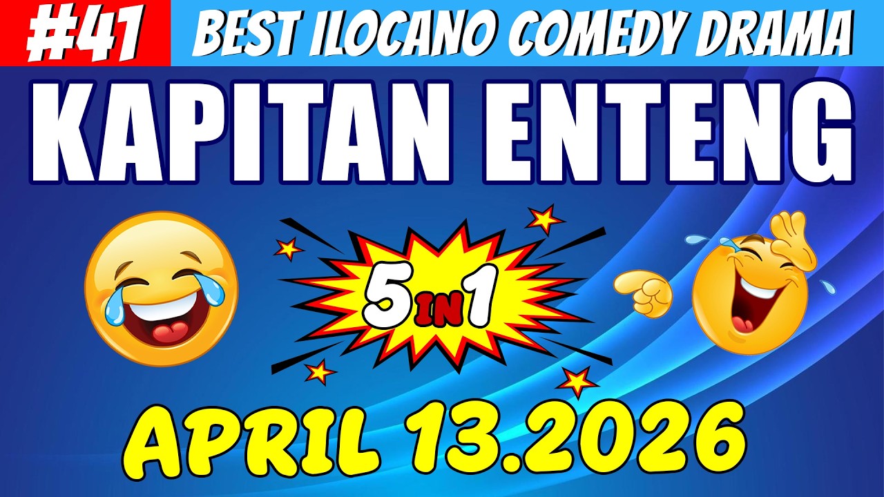 KAPITAN ENTENG #41 | Best Ilocano Comedy Drama 5in1 | April 13 .2026 #ilocanodrama #kapitanenteng