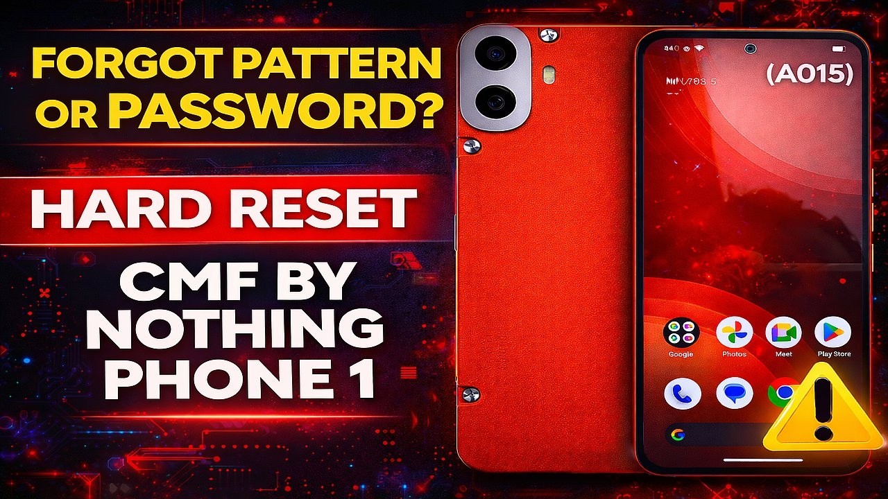 Forgot Password? CMF by Nothing Phone 1 (A015) Hard Reset – Factory Reset Guide Erase Pin & Pattern