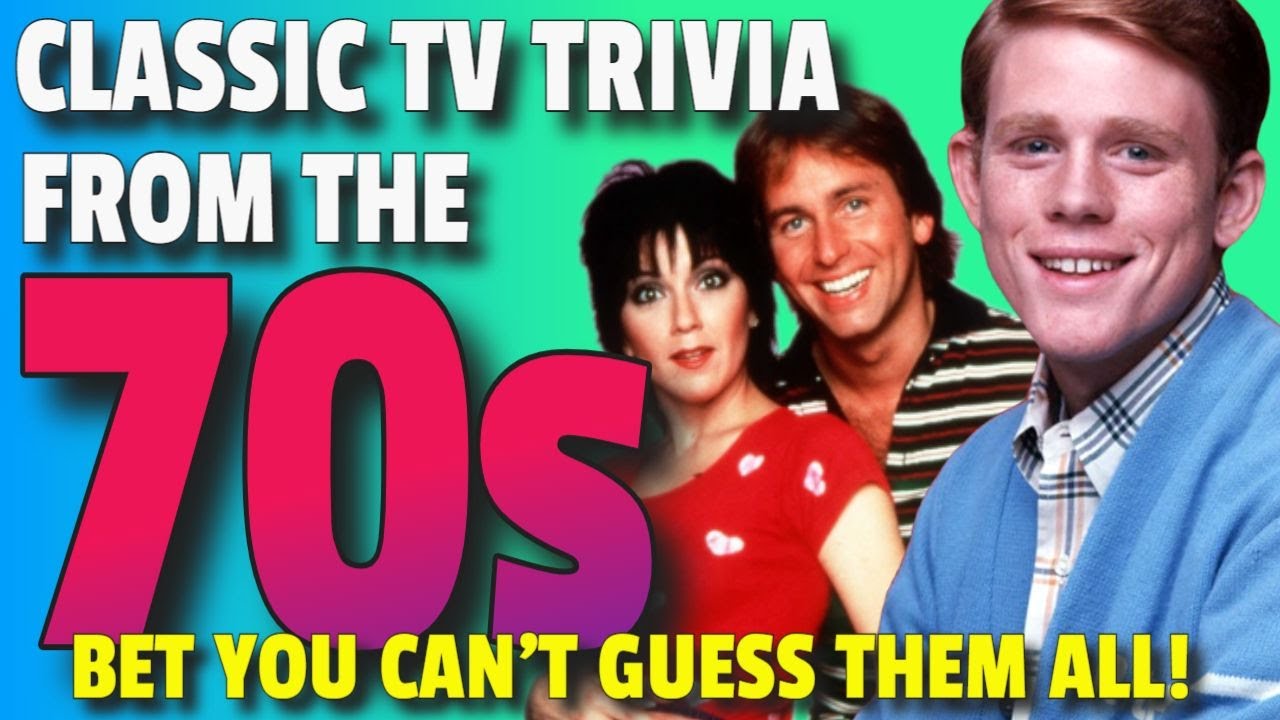 Fun CLASSIC TV Trivia from the 70s - Bet You Can't Guess Them All!