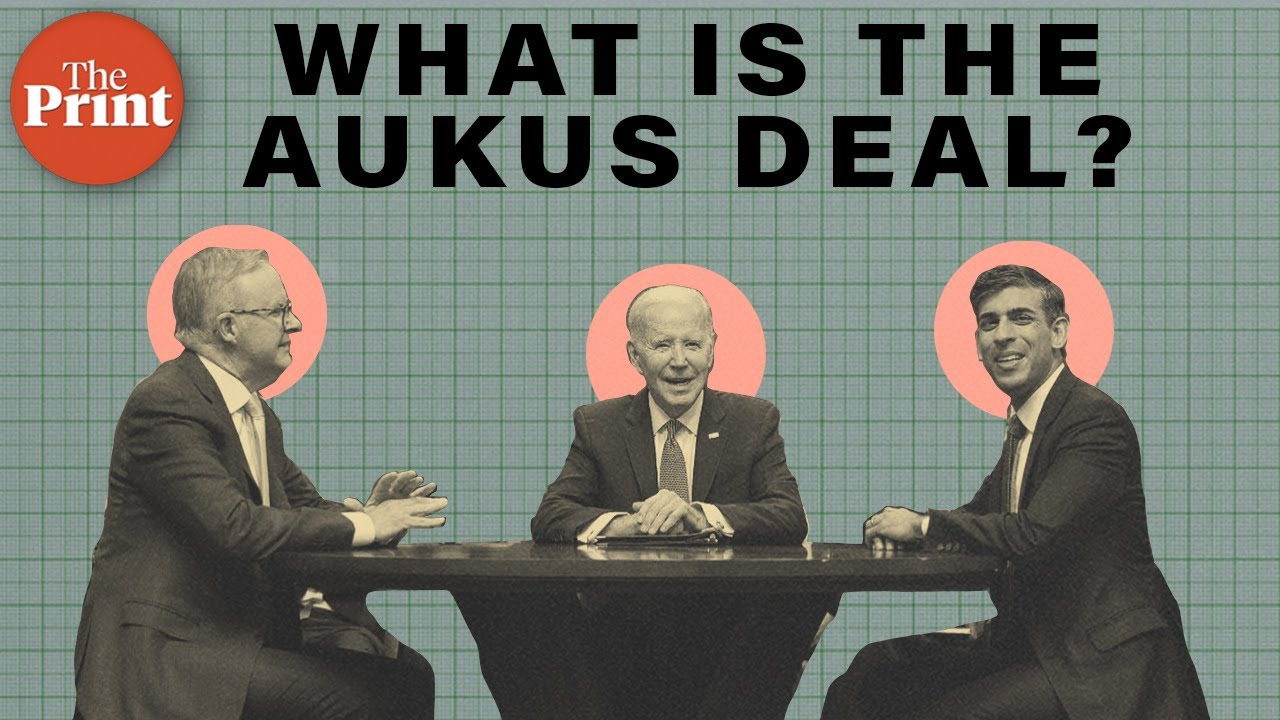 What is the AUKUS nuclear-powered submarine deal & how has China reacted