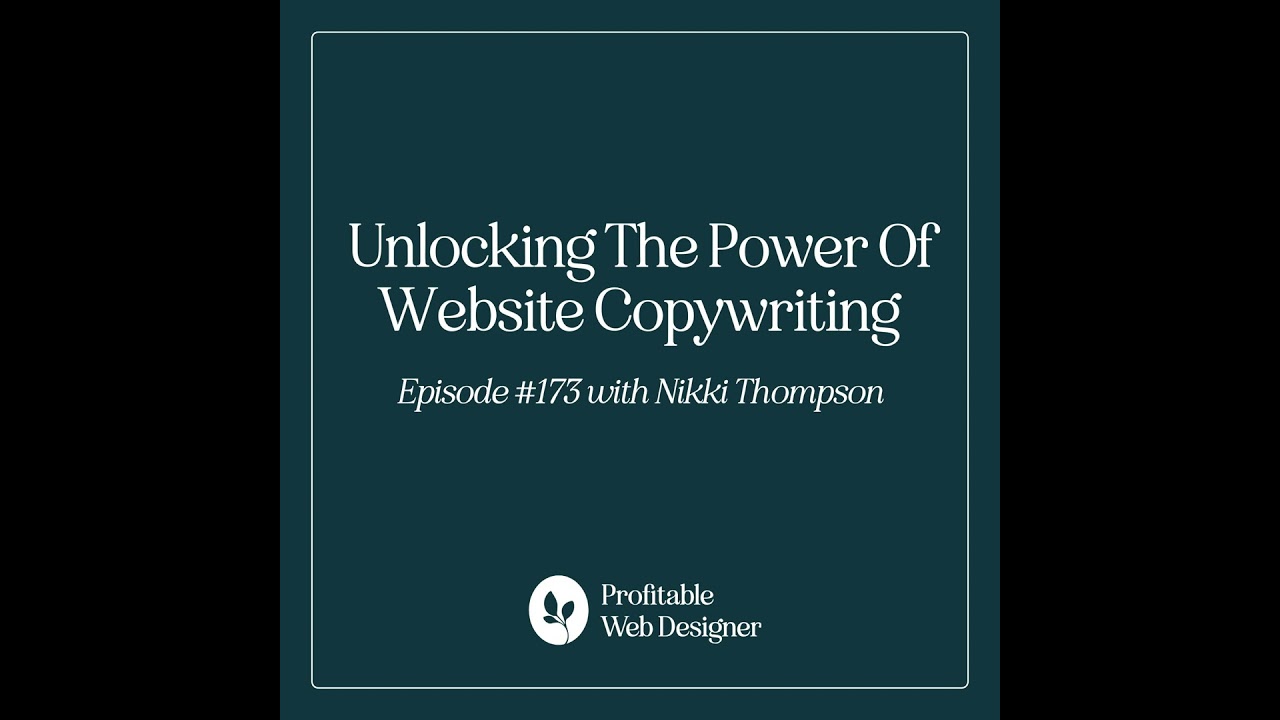 Unlocking The Power Of Website Copywriting With Nikki Thompson EP 173