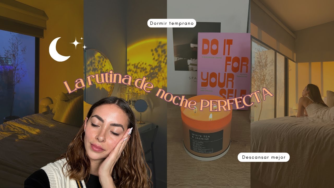 Cómo crear la rutina de noche PERFECTA 🌙 Descanso profundo + Relajación + Despertar temprano