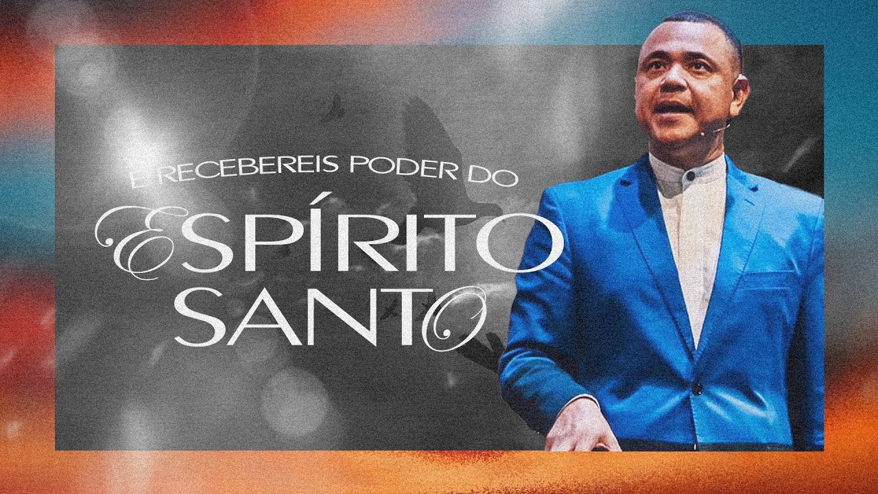 E recebereis poder do Espírito Santo 