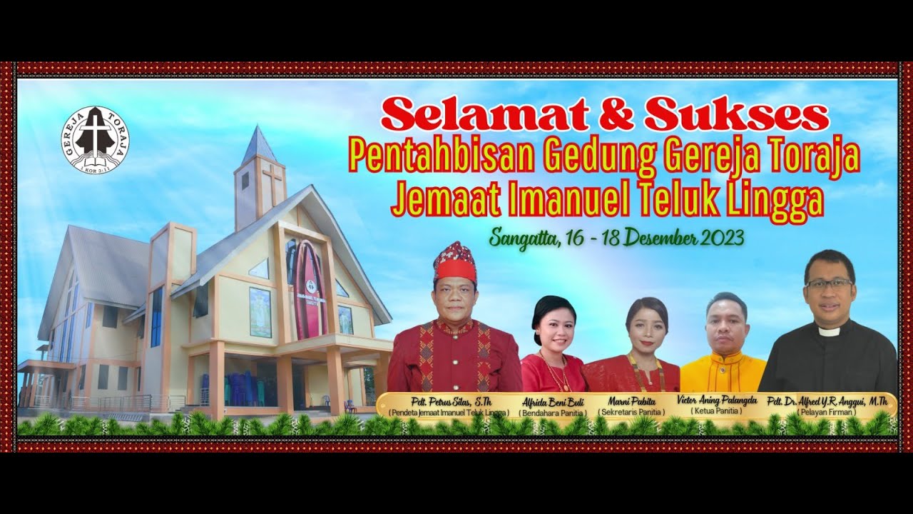 IBADAH SYUKUR PENTAHBISAN GEREJA TORAJA JEMAAT IMANUEL TELUK LINGGA SANGATTA,  18 DESEMBER 2023