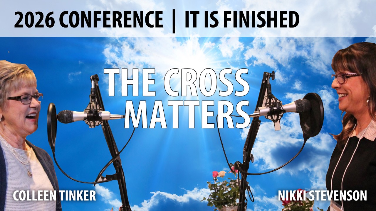 Session 11 | The Cross Matters | Nikki Stevenson / Colleen Tinker | FAF 2026