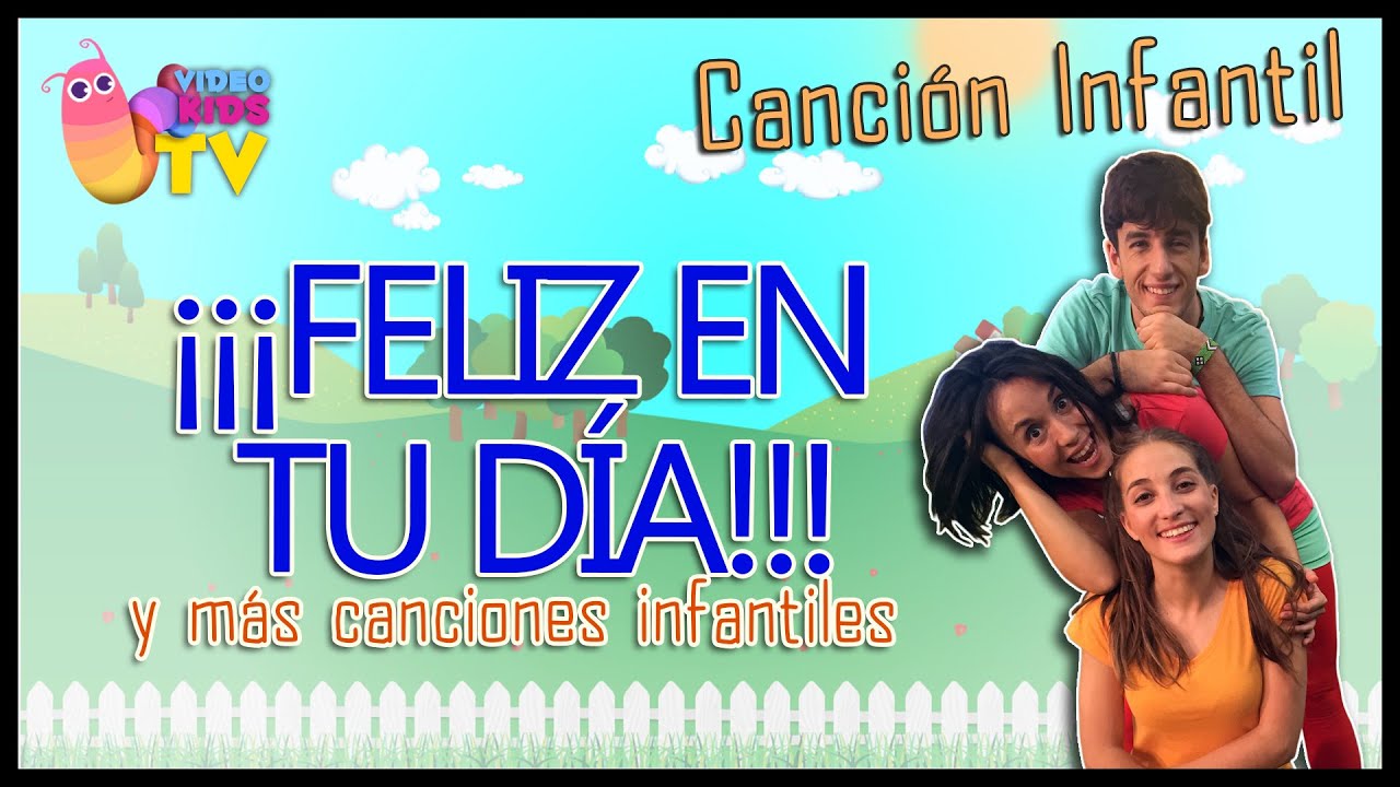🎁 ♫♪ FELIZ, FELIZ EN TU DÍA ♫♪ 💝 y más canciones infantiles