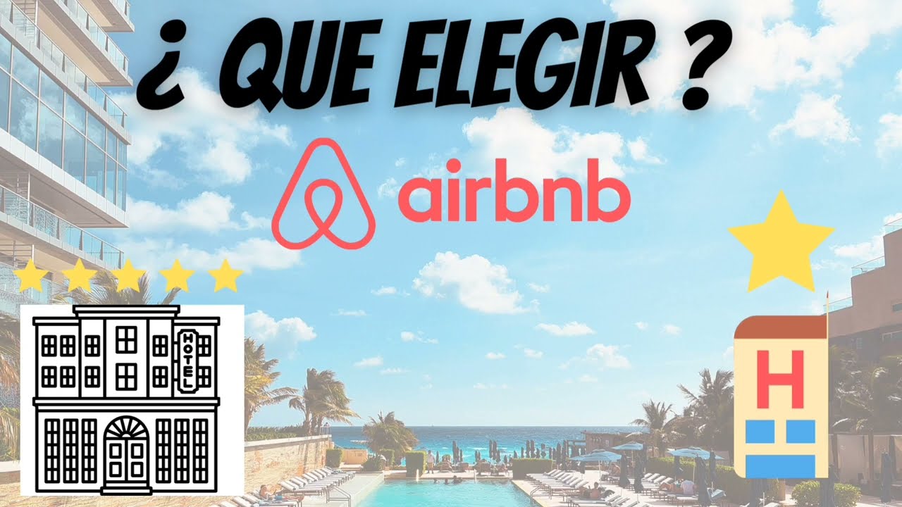 ¿Qué elegir hotel económico, de lujo o AIRBNB?