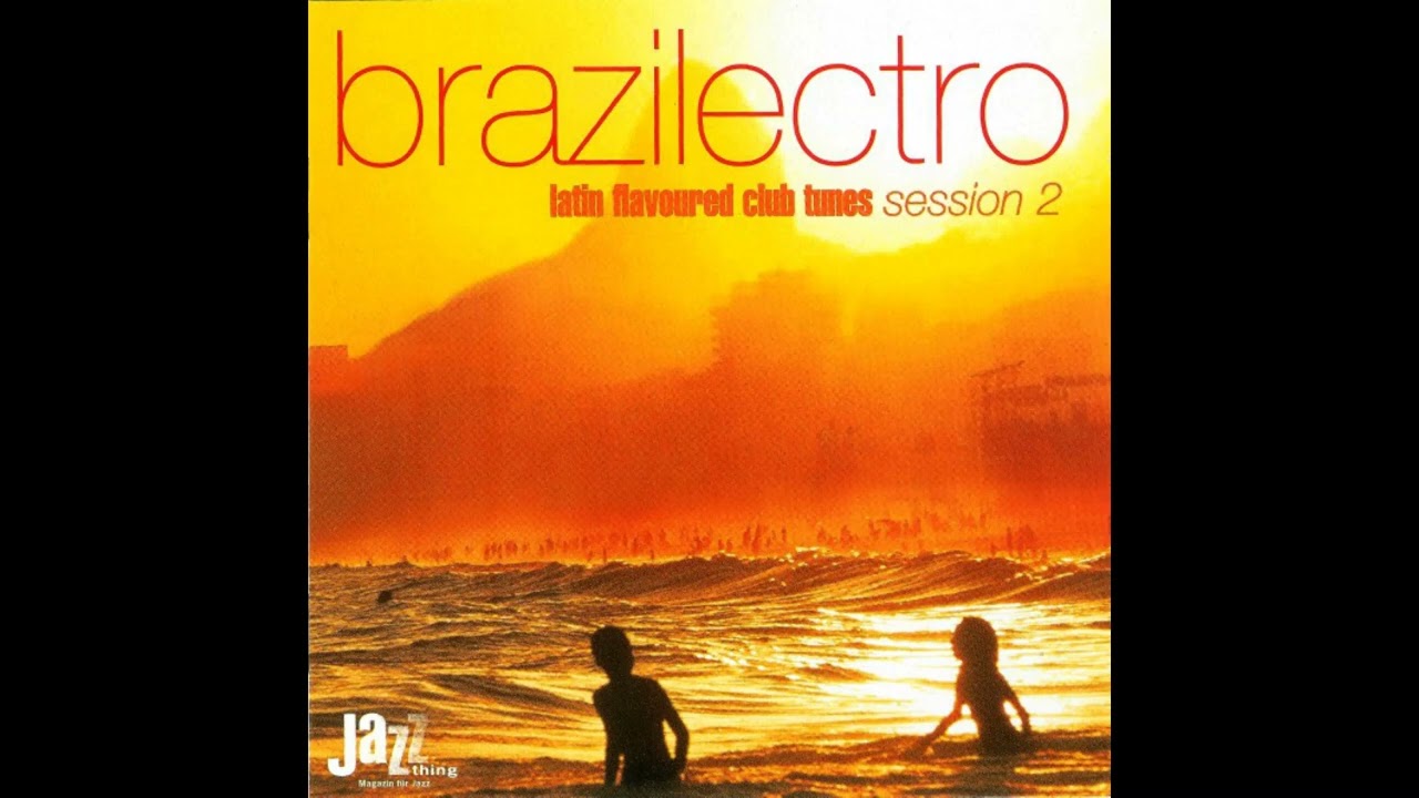 V.A. / Brazilectro - Latin Flavoured Club Tunes Session 2 (CD 1)
