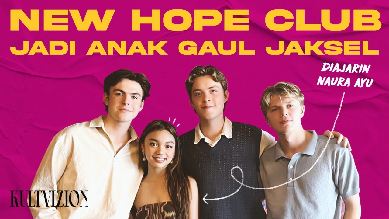 NEW HOPE CLUB JADI ANAK GAUL JAKSEL?? SSTT, DIAJARIN NAURA AYU!