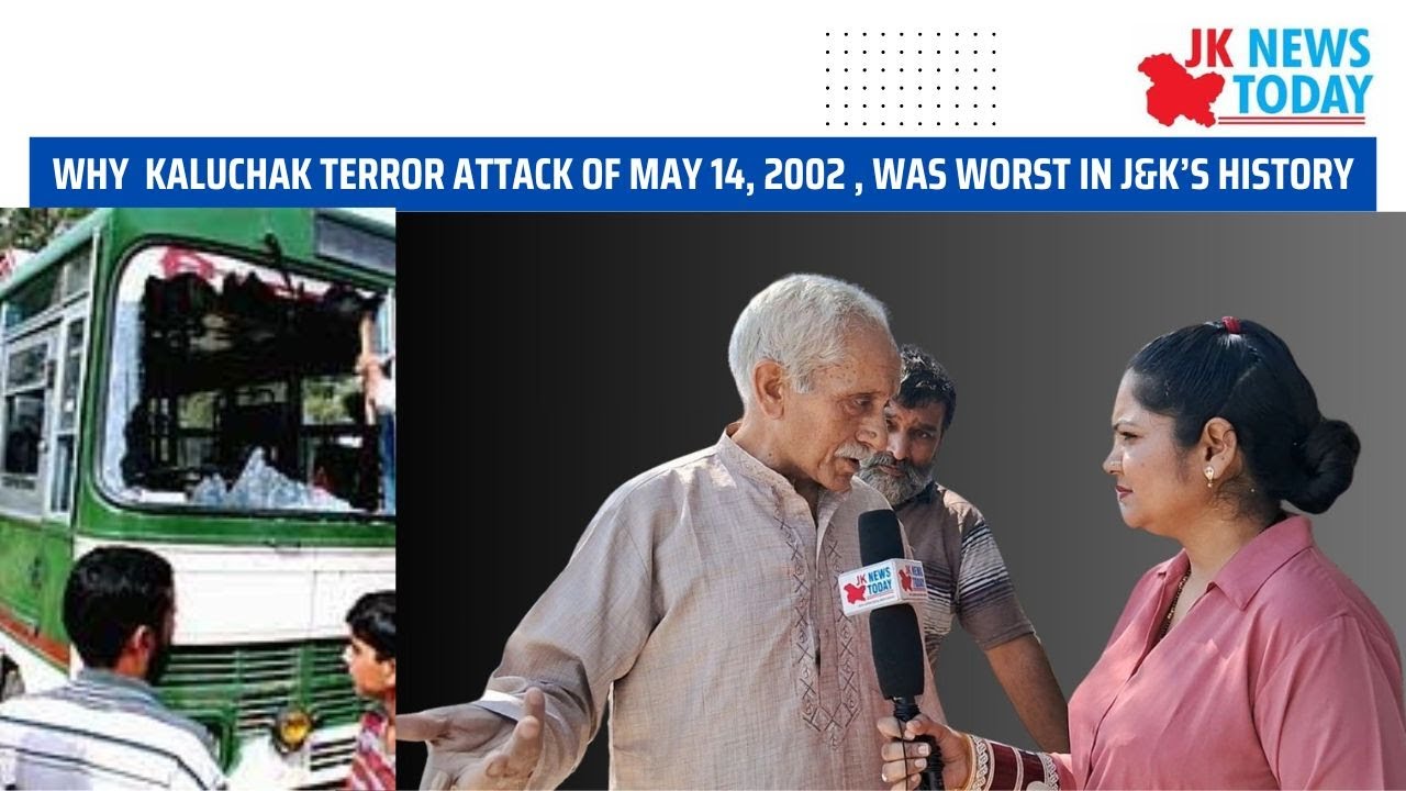 Why  Kaluchak terror attack of May 14, 2002 , was worst in J&K’s history | JK News Today