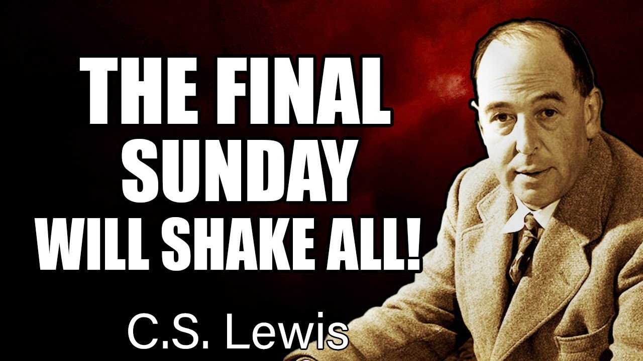 IT’S GONNA HIT MASSIVE! Last Sunday of August 2025 Will Change EVERYTHING - Be Prepared | C.S. Lewis