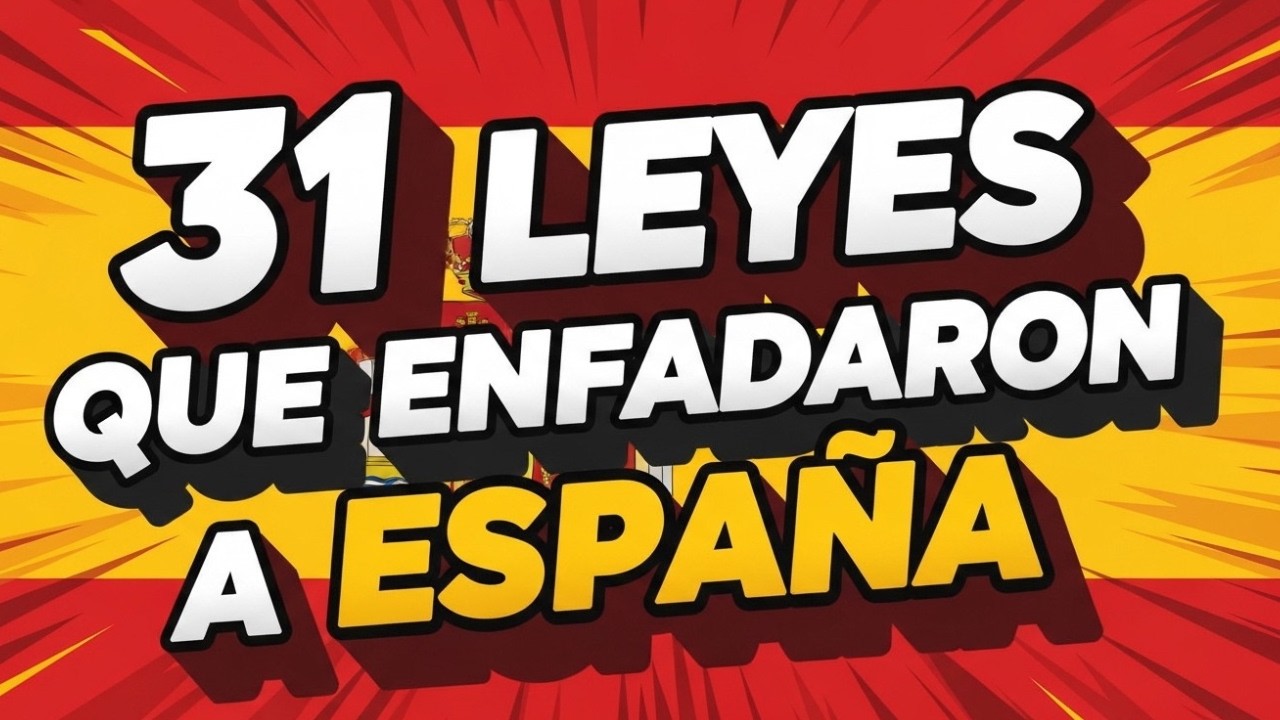 31 Leyes Europeas que Enfadaron a Media España