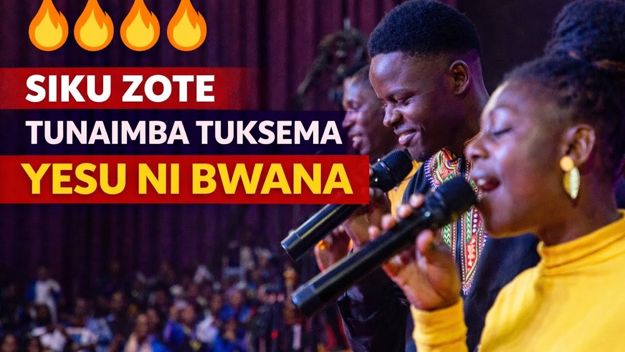 SIKU ZOTE TUNAIMBA TUKISEMA YESU NI BWANA || STLC || TR JOHN CW