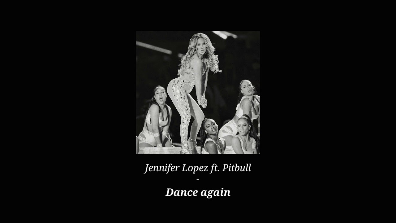 Jennifer Lopez ft. Pitbull - Dance again (SLOWED DOWN)