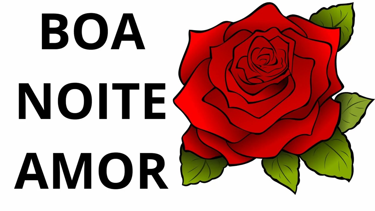 BOA NOITE AMOR - (LINDA MENSAGEM DE AMOR)