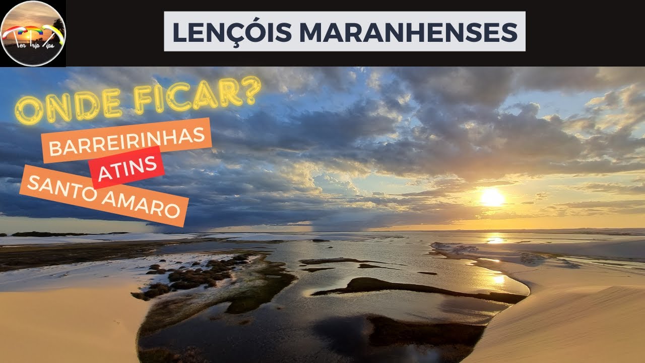 LENÇOIS MARANHENSES - Barreirinhas, Santo Amaro ou Atins - Onde ficar?