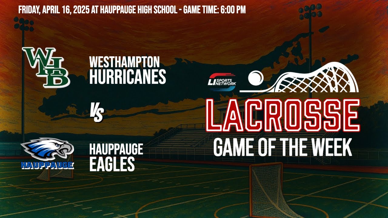 Boys Varsity HS Lacrosse | Westhampton vs Hauppauge